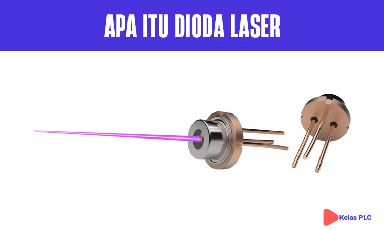 Pengertian-Dioda-Laser-Dan-Cara-Kerjanya