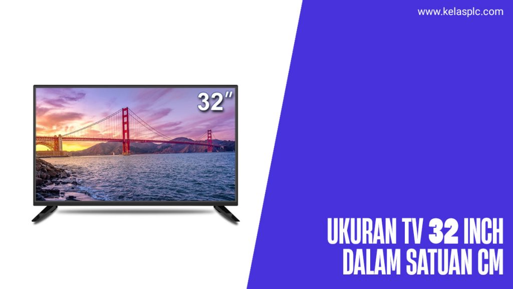 Ukuran-TV-32-Inch-Dalam-Satuan-cm-Berapa